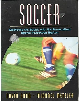 Image du vendeur pour Soccer - mastering the basics with the personalized sports instruction system mis en vente par Turn The Page Books