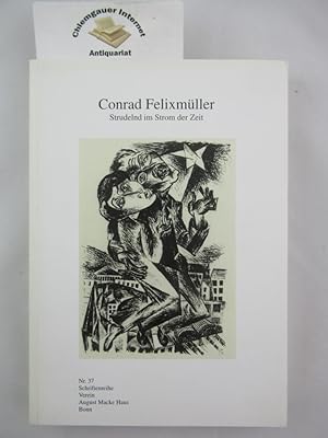 Seller image for Conrad Felixmller : Strudelnd im Strom der Zeit ; graphische Arbeiten ; [Ausstellungsdauer: 15.7. - 2.9.2001]. hrsg. vom Verein August-Macke-Haus. Mit Beitr. von Margarethe Jochimsen . Buch und Ausstellung Peter Daners. Unter Mitarb. von Simone Scholten. Schriftenreihe Verein August-Macke-Haus; Nr. 37. for sale by Chiemgauer Internet Antiquariat GbR