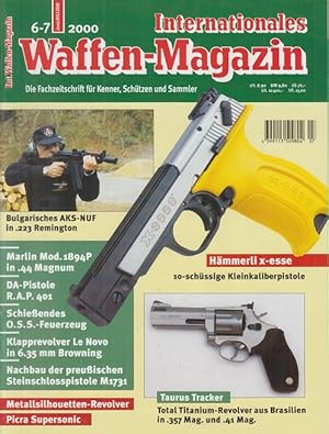 Internationales Waffen-Magazin Nr. 6-7 Juni/Juli 2000: IWM ; die Fachzeitschrift für Kenner, Schü...