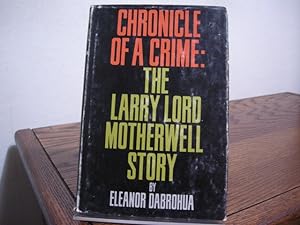 Seller image for Chronicle of a Crime: The Larry Lord Motherwell Story for sale by Bungalow Books, ABAA