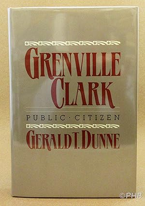Immagine del venditore per Grenville Clark: Public Citizen venduto da Post Horizon Booksellers