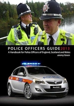 Bild des Verkufers fr Police Officers Guide 2013: A Handbook For Police Officers Of England Scotland And Wales zum Verkauf von WeBuyBooks