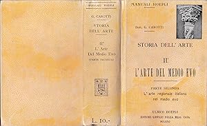 Storia dell'arte. Vol. II^ - L'arte del Medio Evo, parte seconda. L'arte regionale italiana nel m...
