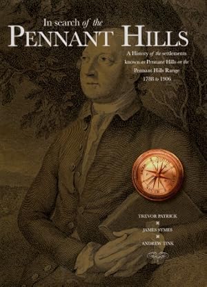 In Search of the Pennant Hills : A History of the Settlements Known as Pennant Hills on the Penna...