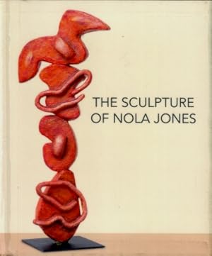 The Sculpture of Nola Jones