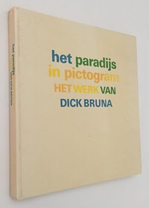 Het paradijs in pictogram. Het werk van Dick Bruna