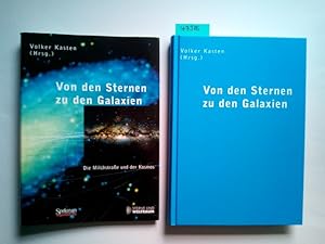 Von den Sternen zu den Galaxien : die Milchstraße und der Kosmos Volker Kasten (Hrsg.)