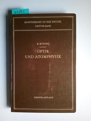 Einführung in die Physik. Band 3 Optik und Atomphysik Robert Wichard Pohl