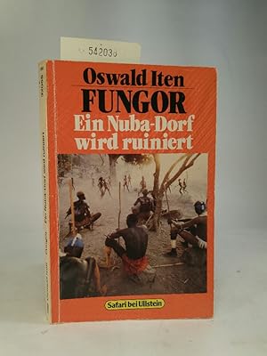 Seller image for Fungor. Ein Nuba- Dorf wird ruiniert. for sale by ANTIQUARIAT Franke BRUDDENBOOKS