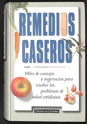 Imagen del vendedor de Remedios Caseros. Miles de consejos y sugerencias para resolver los problemas de salud cotidianos. a la venta por Els llibres de la Vallrovira