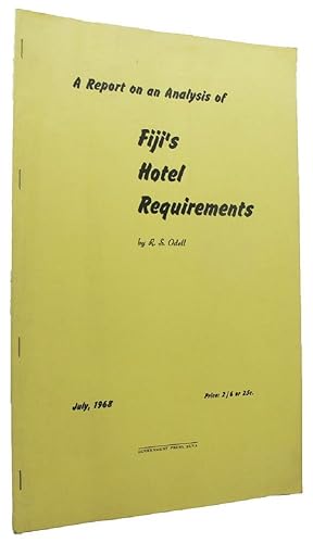 A REPORT ON AN ANALYSIS OF FIJI'S HOTEL REQUIREMENTS. July, 1968