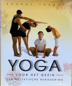 Seller image for YOGA VOOR HET GEZIN. Een holistische benadering. for sale by Antiquariaat Van Veen