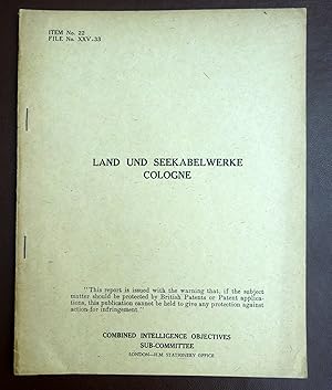 CIOS File No. XXV - 33, Land und Seekabelwerke Cologne. Combined Intelligence Objectives Sub-Comm...
