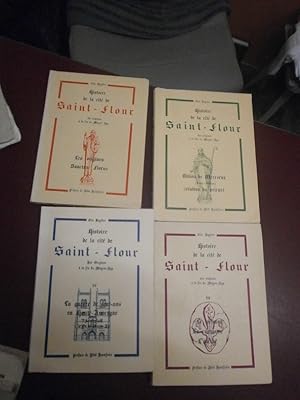 Histoire de la cité de Saint-Flour des origines à fin du moyen-âge. (4 tomes- complet).