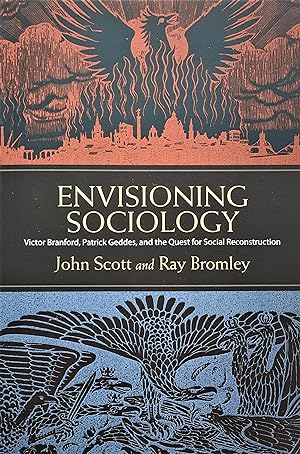 Image du vendeur pour Envisioning Sociology: Victor Branford, Patrick Geddes, and the Quest for Social Reconstruction mis en vente par PKRD