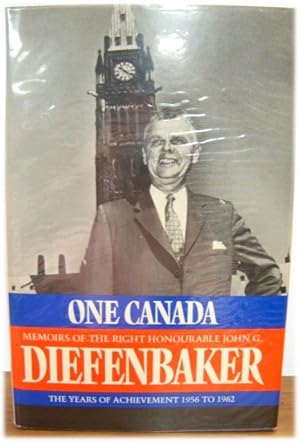 Bild des Verkufers fr One Canada: Memoirs of the Right Honourable John G Diefenbaker. Vol.2, The years of achievement, 1957-1962 zum Verkauf von PsychoBabel & Skoob Books