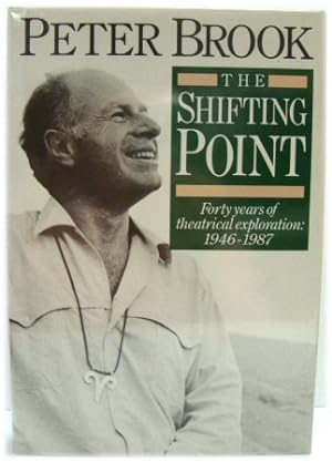 Seller image for The Shifting Point: Forty Years of Theatrical Exploration, 1946-87 for sale by PsychoBabel & Skoob Books
