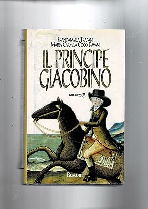 Seller image for Il principe giacobino. Una storia siciliana di illusione e libert. Romanzo. for sale by Libreria Gull