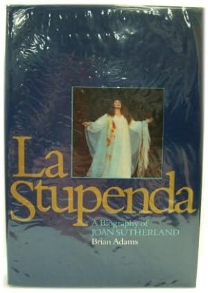 Bild des Verkufers fr La Stupenda: Biography of Joan Sutherland zum Verkauf von PsychoBabel & Skoob Books