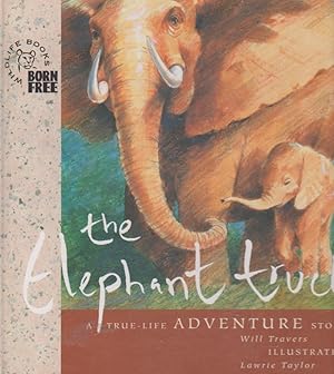 Seller image for the Elephant truck (WILD LIFE BOOKS BORN FREE) for sale by Nanny's Web