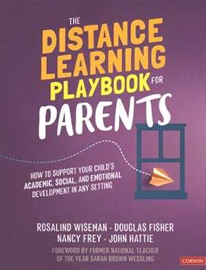 Image du vendeur pour Distance Learning Playbook for Parents : How to Support Your Child's Academic, Social, and Emotional Development in Any Setting mis en vente par GreatBookPricesUK