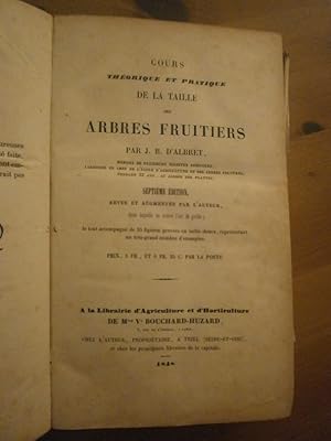 Cours théorique et pratique de la taille des arbres fruitiers. (Avec planches).