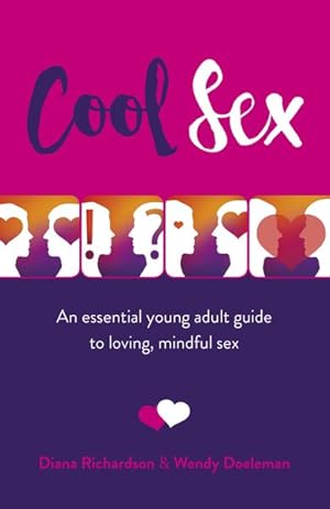 Seller image for Cool Sex : An Essential Young Adult Guide to Loving, Fulfilling Sex for sale by GreatBookPrices