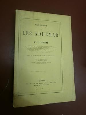 Essai historique sur les Adhémar et sur Mme de Sévigné. Renfermant la généalogie détaillée des Ba...