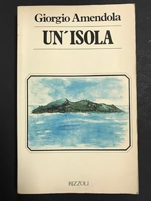 Amendola Giorgio. Un'isola. Rizzoli. 1980 - I
