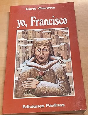 Imagen del vendedor de Yo, Francisco. Traduccin del italiano Ezequiel Varona a la venta por Outlet Ex Libris