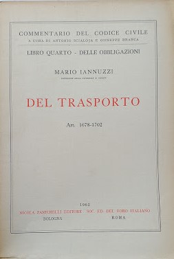 Commentario del Codice Civile, Libro Quarto - Delle Obbligazioni: Del Trasporto (artt. 1678-1702)