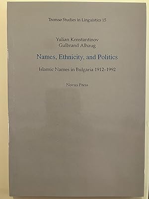 Seller image for Names, Ethnicity, and Politics: Islamic Names in Bulgaria 1912-1992 for sale by Joseph Burridge Books