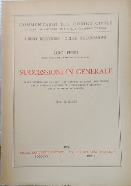 Commentario del Codice Civile, Libro Secondo - Delle Successioni: Successioni in Generale (artt. ...