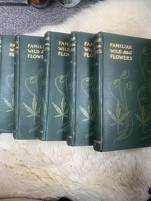Familiar Wild Flowers. With 200 Coloured Plates. 5 Volumes (First to Fifth Series)