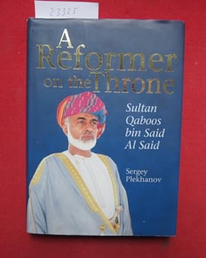 A Reformer on the Throne. Sultan Qaboos bin Said Al Said.