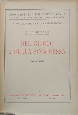 Commentario del Codice Civile, Libro Quarto - Delle Obbligazioni: Del Giuoco e della Scommessa (a...