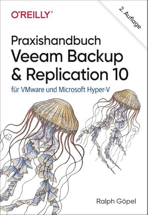 Bild des Verkufers fr Praxishandbuch Veeam Backup & Replication 10 : fr VMware und Microsoft Hyper-V zum Verkauf von AHA-BUCH GmbH