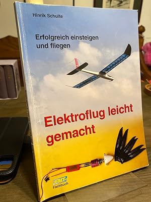 Bild des Verkufers fr Elektroflug leicht gemacht. Erfolgreich einsteigen und fliegen. (= FMT-Fachbuch; vth-Fachbuch). zum Verkauf von Altstadt-Antiquariat Nowicki-Hecht UG