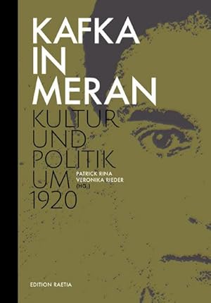 Bild des Verkufers fr Kafka in Meran : Kultur und Politik um 1920 zum Verkauf von AHA-BUCH GmbH