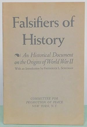 Imagen del vendedor de Falsifiers of History: An Historical Document on the Origins of World War II a la venta por Argyl Houser, Bookseller
