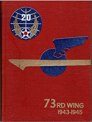 Bild des Verkufers fr The Story of the 73rd : The Unofficial History of the 73rd Bomb Wing zum Verkauf von City Bookshop ABA, ILAB, PBFA