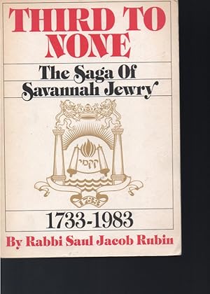 Imagen del vendedor de Third to None: the Saga of Savannah Jewry, 1733-1983 a la venta por Orca Knowledge Systems, Inc.