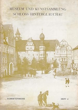 Seller image for Museum und Kunstsammlung Schloss Hinterglauchau, Heft 4 1982 for sale by Antiquariat Kastanienhof