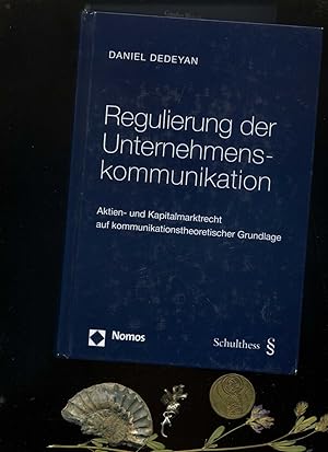 Regulierung der Unternehmenskommunikation: Aktien- und Kapitalmarktrecht auf kommunikationstheore...