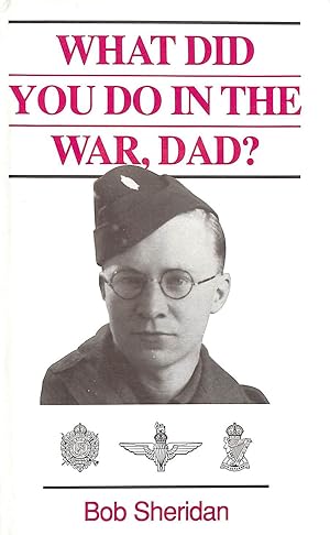 Seller image for What Did You Do in the War, Dad? for sale by M Godding Books Ltd