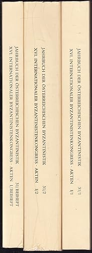 XVI. Internationaler Byzantinistenkongress. Akten I/1; Akten I/2; Akten I/Beiheft (= Jahrbuch der...