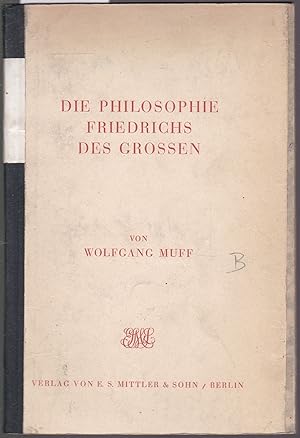 Bild des Verkufers fr Die Philosophie Friedrichs des Grossen zum Verkauf von Graphem. Kunst- und Buchantiquariat