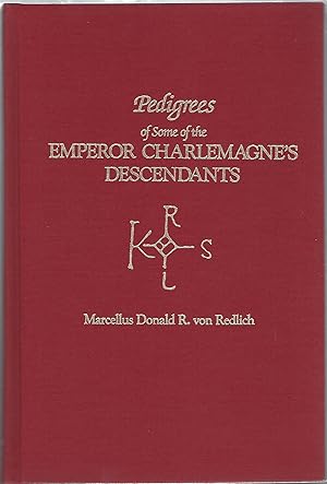 Imagen del vendedor de PEDIGREES OF SOME OF THE EMPEROR CHARLEMAGNE'S DESCENDANTS a la venta por Columbia Books, ABAA/ILAB, MWABA