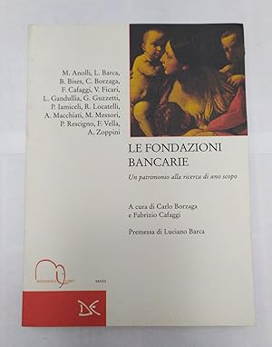 Immagine del venditore per Le fondazioni bancarie. Un patrimonio alla ricerca di uno scopo venduto da librisaggi