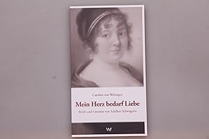 Bild des Verkufers fr MEIN HERZ BEDARF LIEBE. Briefe und Literatur von Schillers Schwgerin zum Verkauf von INFINIBU KG